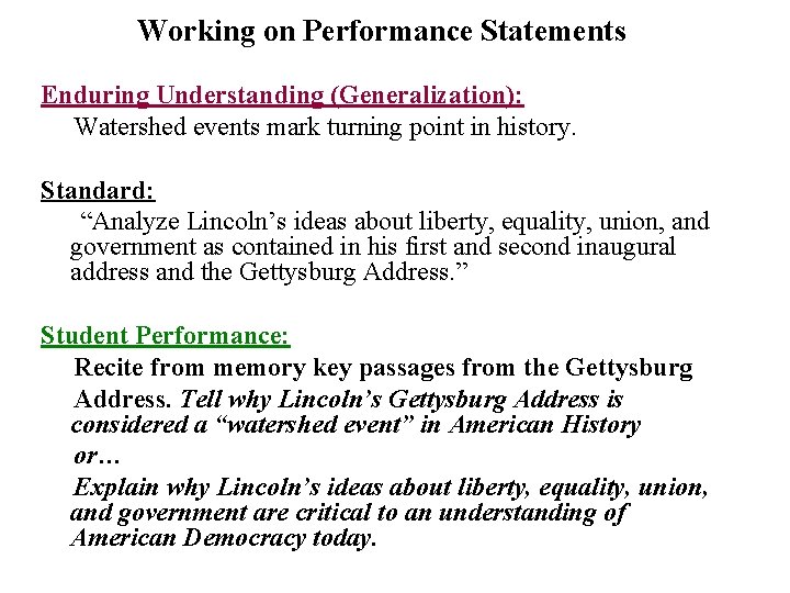 Working on Performance Statements Enduring Understanding (Generalization): Watershed events mark turning point in history.