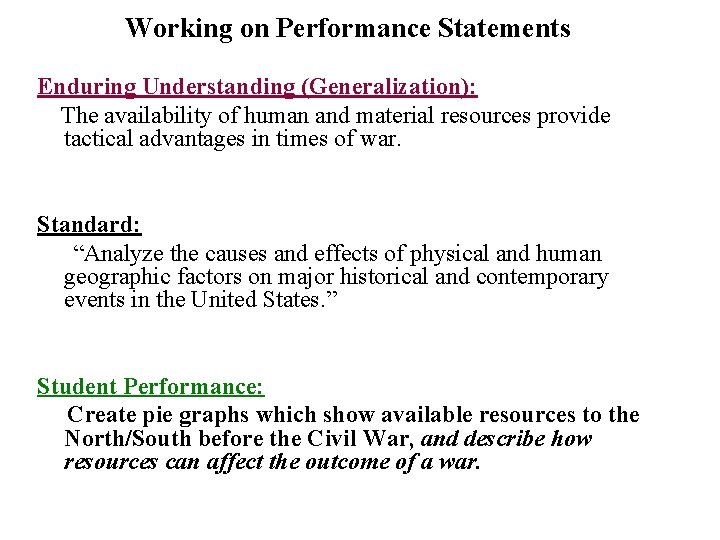 Working on Performance Statements Enduring Understanding (Generalization): The availability of human and material resources