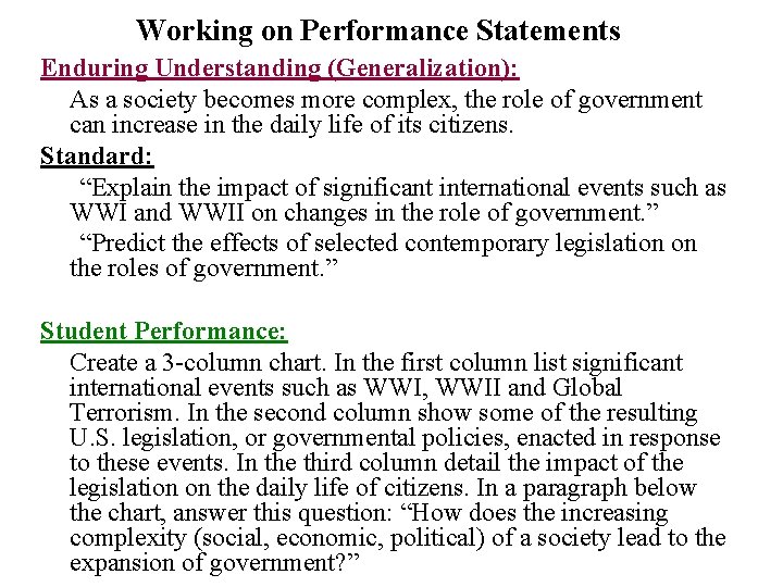 Working on Performance Statements Enduring Understanding (Generalization): As a society becomes more complex, the