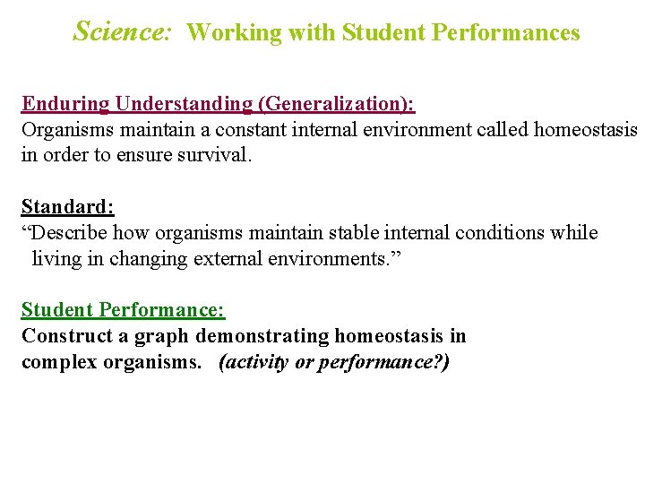 Science: Working with Student Performances Enduring Understanding (Generalization): Organisms maintain a constant internal environment