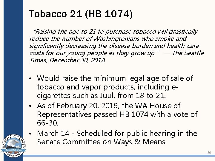 Tobacco 21 (HB 1074) “Raising the age to 21 to purchase tobacco will drastically