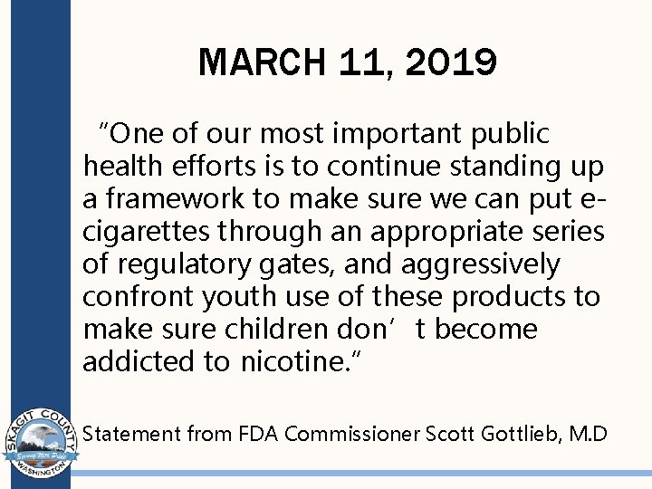 MARCH 11, 2019 “One of our most important public health efforts is to continue
