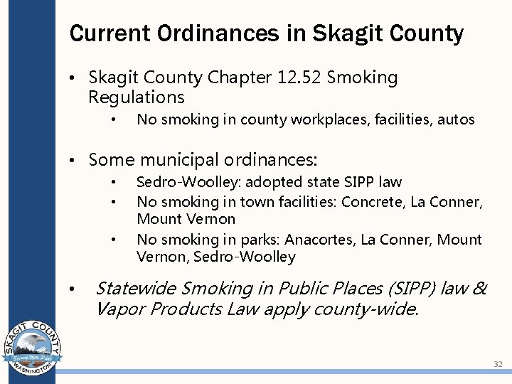 Current Ordinances in Skagit County • Skagit County Chapter 12. 52 Smoking Regulations •