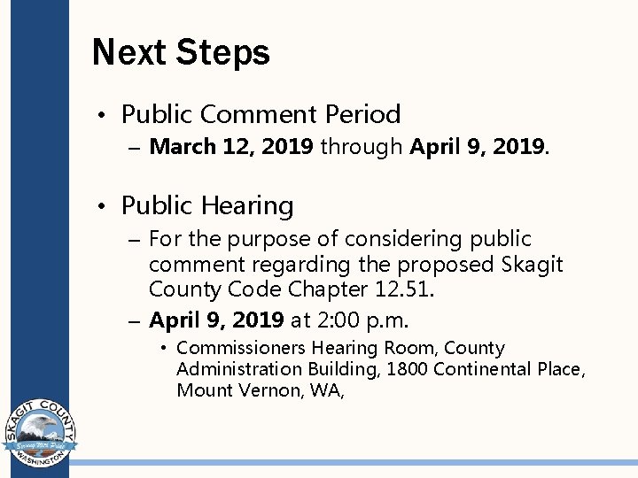 Next Steps • Public Comment Period – March 12, 2019 through April 9, 2019.