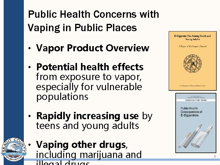 Public Health Concerns with Vaping in Public Places • Vapor Product Overview • Potential