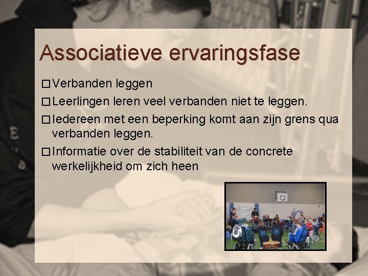 Associatieve ervaringsfase � Verbanden leggen � Leerlingen leren veel verbanden niet te leggen. �