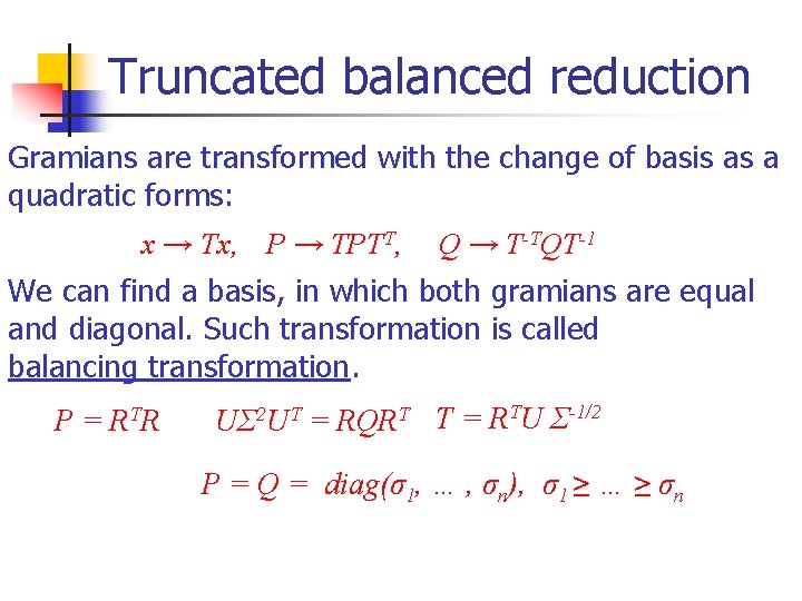 Truncated balanced reduction Gramians are transformed with the change of basis as a quadratic
