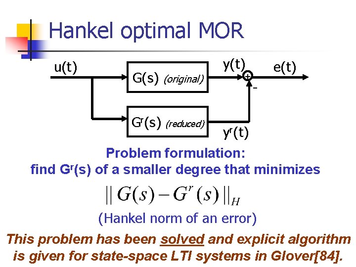 Hankel optimal MOR u(t) y(t) G(s) (original) Gr(s) (reduced) + e(t) - yr(t) Problem