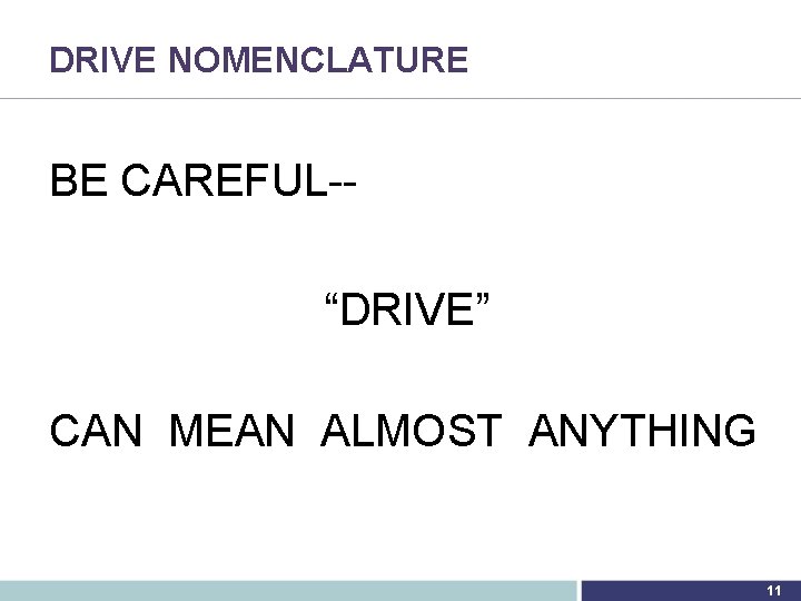 DRIVE NOMENCLATURE BE CAREFUL-“DRIVE” CAN MEAN ALMOST ANYTHING 11 