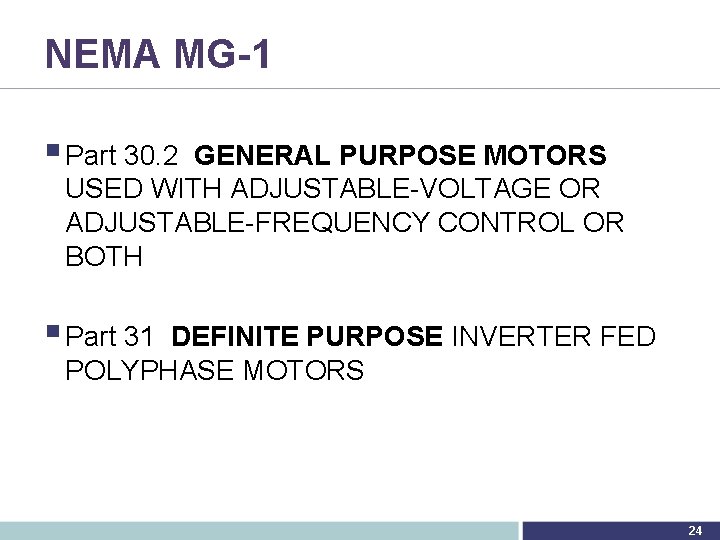 NEMA MG-1 § Part 30. 2 GENERAL PURPOSE MOTORS USED WITH ADJUSTABLE-VOLTAGE OR ADJUSTABLE-FREQUENCY