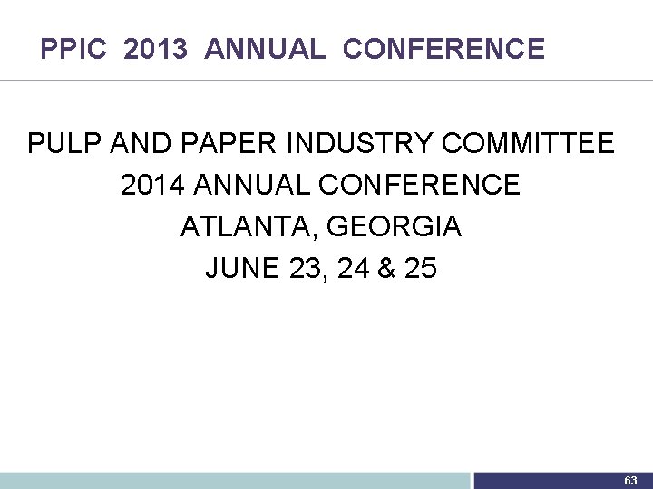 PPIC 2013 ANNUAL CONFERENCE PULP AND PAPER INDUSTRY COMMITTEE 2014 ANNUAL CONFERENCE ATLANTA, GEORGIA