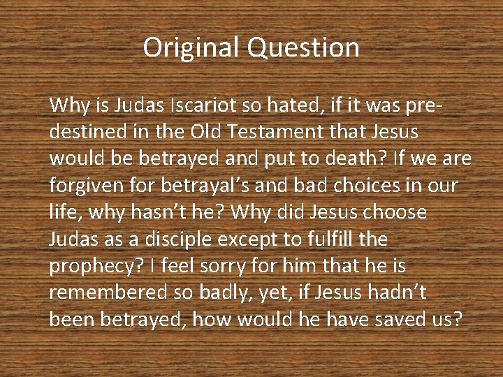 Original Question Why is Judas Iscariot so hated, if it was predestined in the