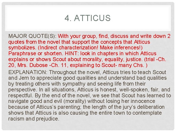 4. ATTICUS MAJOR QUOTE(S): With your group, find, discuss and write down 2 quotes