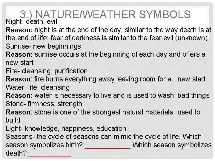  3. ) NATURE/WEATHER SYMBOLS Night- death, evil Reason: night is at the end