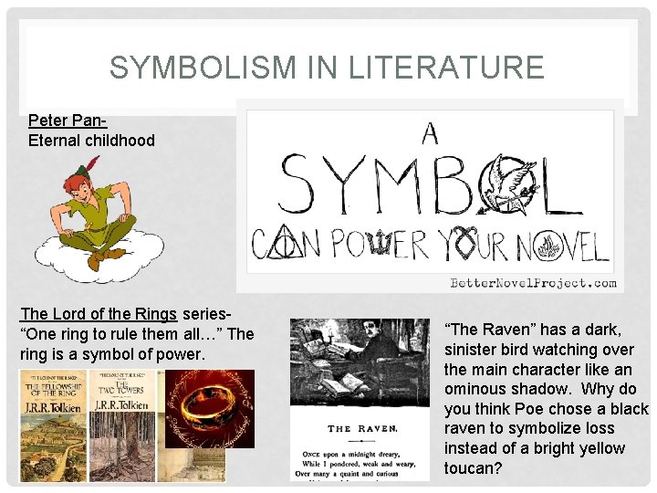 SYMBOLISM IN LITERATURE Peter Pan. Eternal childhood The Lord of the Rings series- “One