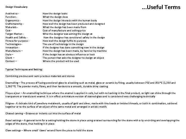 . . . Useful Terms Design Vocabulary Aesthetics - Function - Ergonomics - Craftsmanship