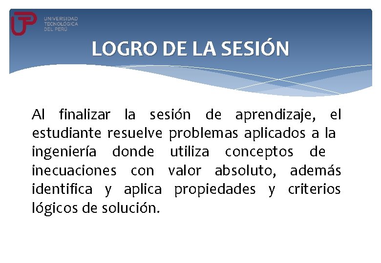 LOGRO DE LA SESIÓN Al finalizar la sesión de aprendizaje, el estudiante resuelve problemas