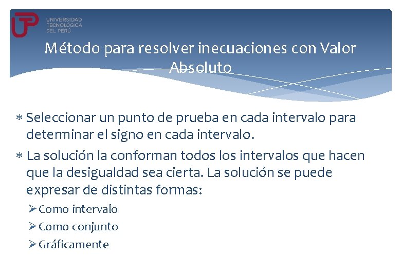 Método para resolver inecuaciones con Valor Absoluto Seleccionar un punto de prueba en cada