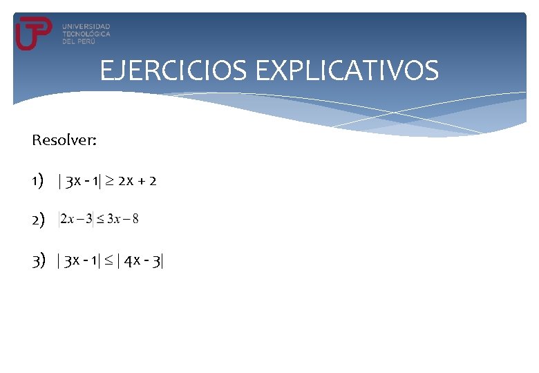 EJERCICIOS EXPLICATIVOS Resolver: 1) 3 x - 1 2 x + 2 2) 3)