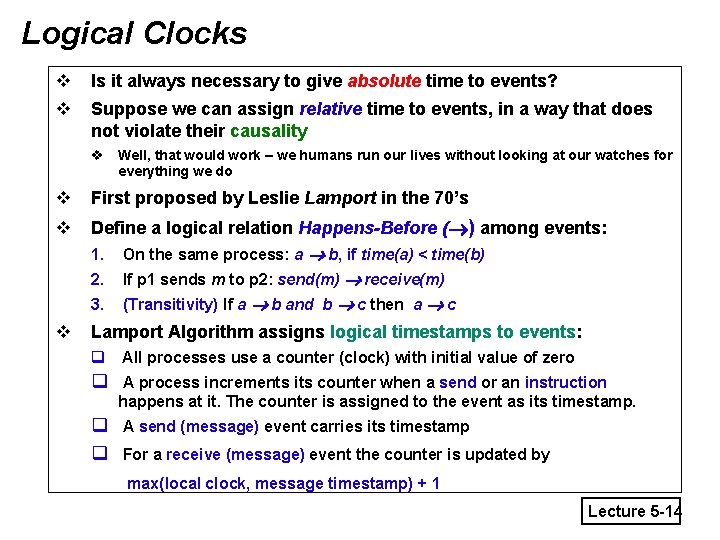 Logical Clocks v Is it always necessary to give absolute time to events? v