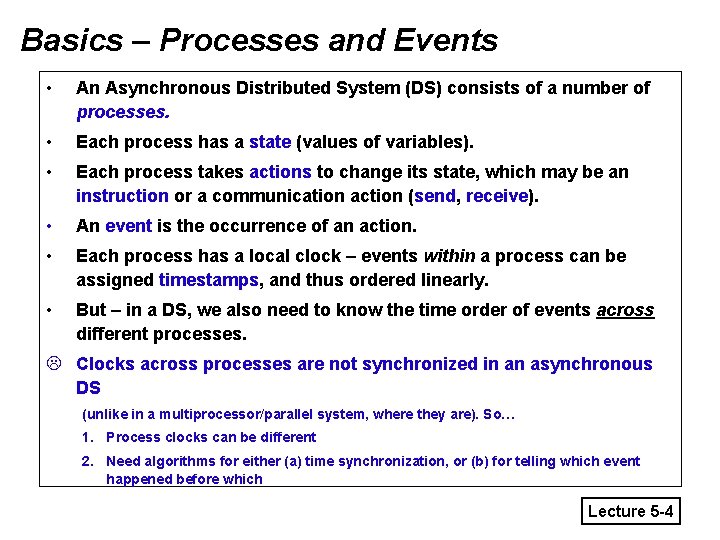 Basics – Processes and Events • An Asynchronous Distributed System (DS) consists of a