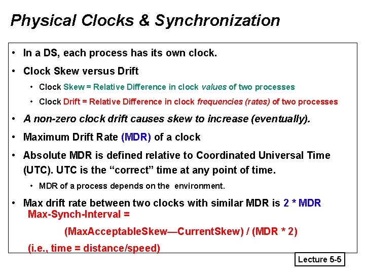 Physical Clocks & Synchronization • In a DS, each process has its own clock.