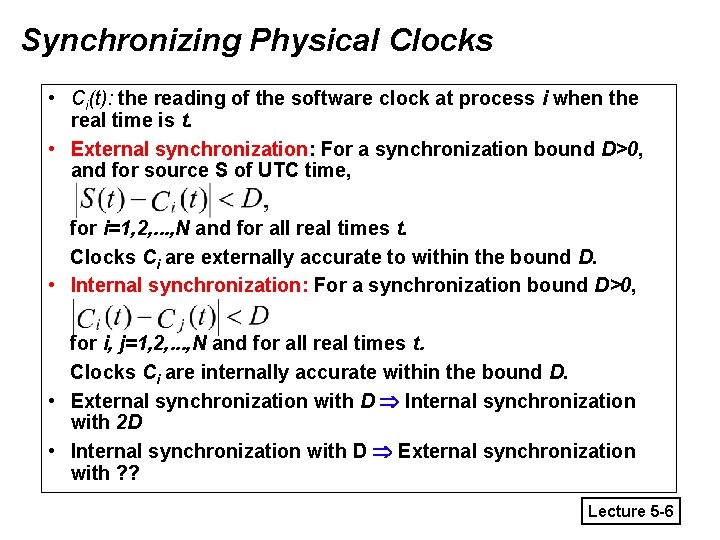 Synchronizing Physical Clocks • Ci(t): the reading of the software clock at process i