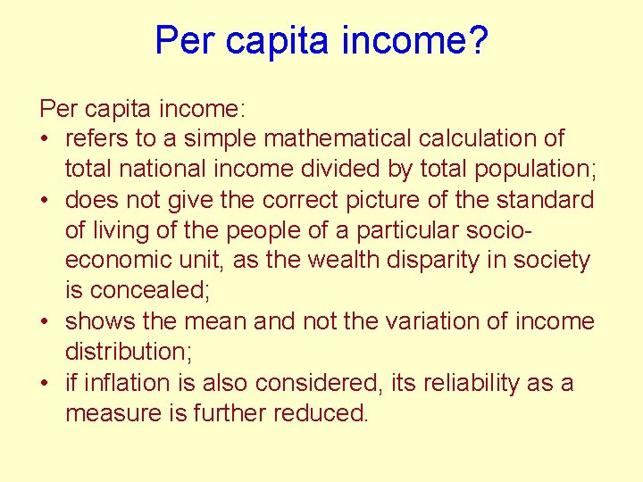 Per capita income? Per capita income: • refers to a simple mathematical calculation of