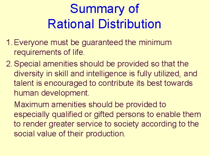 Summary of Rational Distribution 1. Everyone must be guaranteed the minimum requirements of life.
