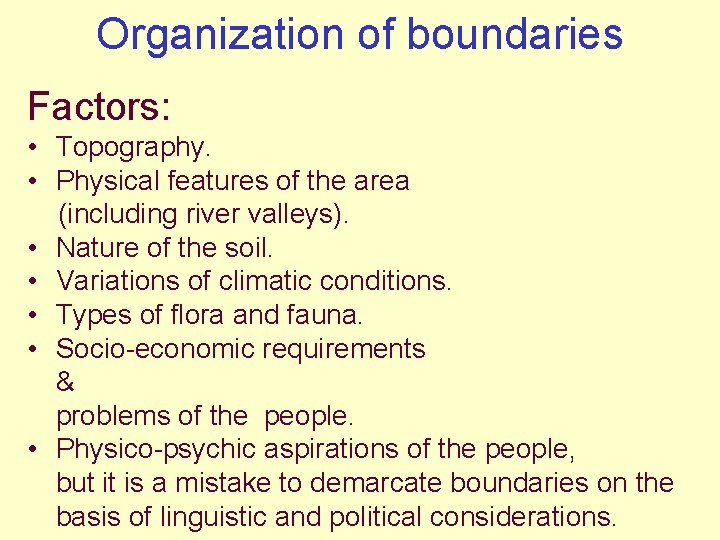 Organization of boundaries Factors: • Topography. • Physical features of the area (including river