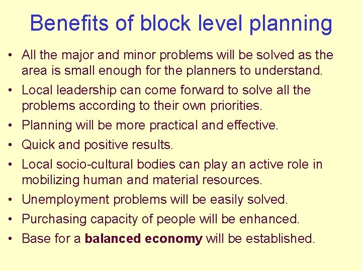 Benefits of block level planning • All the major and minor problems will be