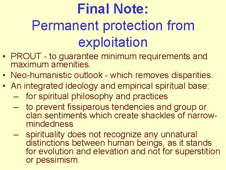 Final Note: Permanent protection from exploitation • PROUT - to guarantee minimum requirements and