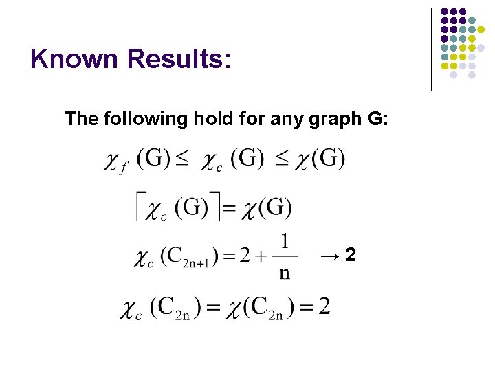 Known Results: The following hold for any graph G: → 2 