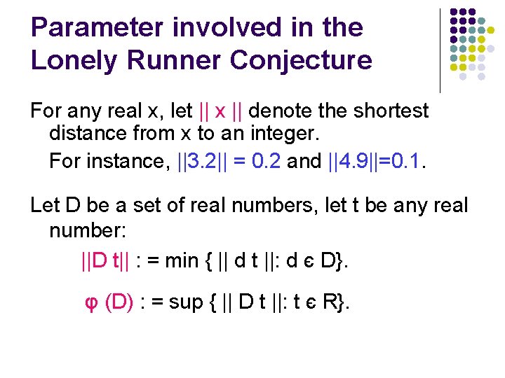 Parameter involved in the Lonely Runner Conjecture For any real x, let || x