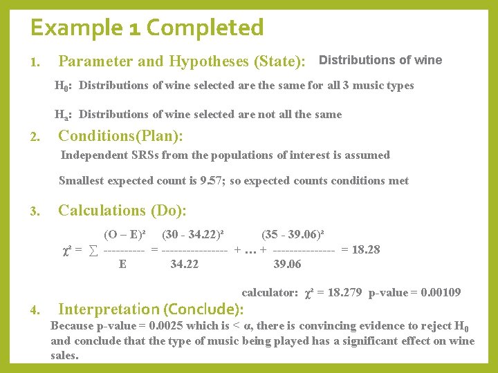 Example 1 Completed 1. Parameter and Hypotheses (State): Distributions of wine H 0: Distributions