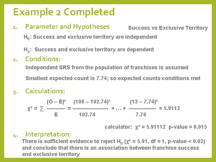 Example 2 Completed 1. Parameter and Hypotheses Success vs Exclusive Territory H 0: Success
