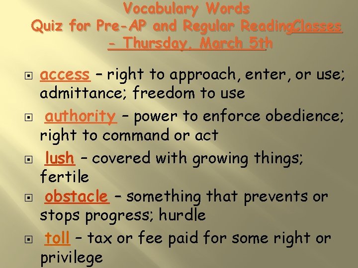 Vocabulary Words Quiz for Pre-AP and Regular Reading. Classes - Thursday, March 5 th