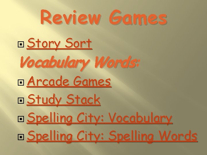 Review Games Story Sort Vocabulary Words: Words Arcade Games Study Stack Spelling City: Vocabulary