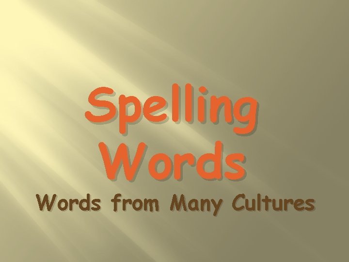Spelling Words from Many Cultures 