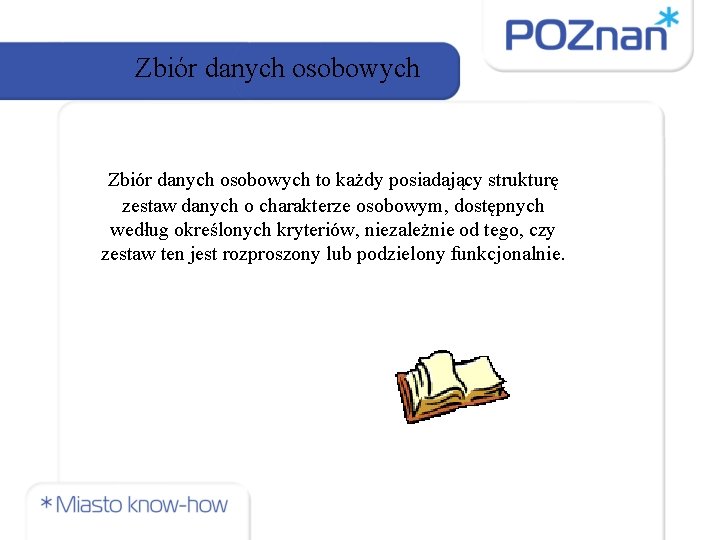 Zbiór danych osobowych to każdy posiadający strukturę zestaw danych o charakterze osobowym, dostępnych według