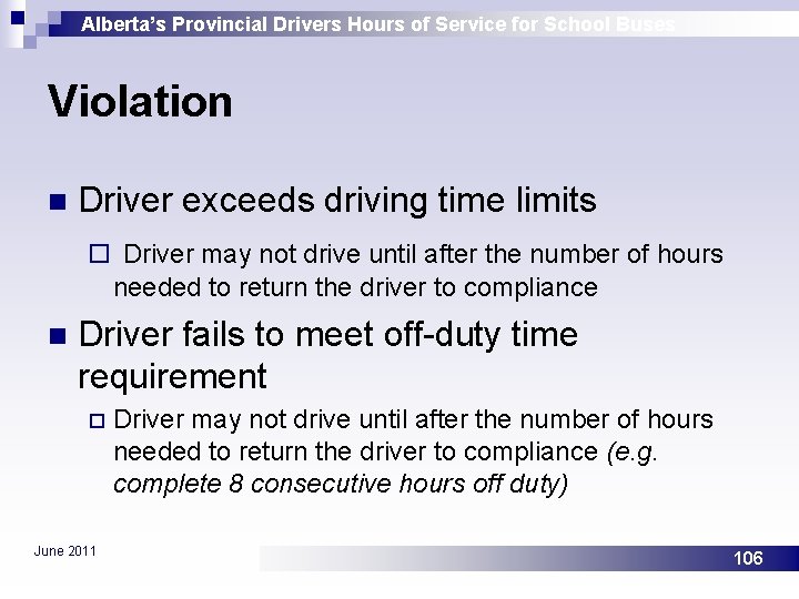 Alberta’s Provincial Drivers Hours of Service for School Buses Violation n Driver exceeds driving
