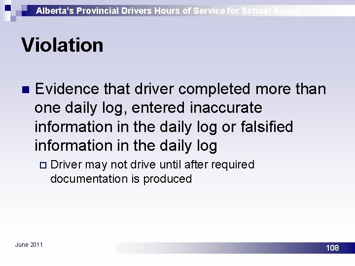 Alberta’s Provincial Drivers Hours of Service for School Buses Violation n Evidence that driver