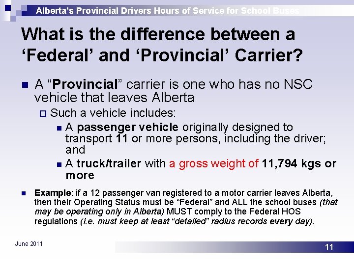 Alberta’s Provincial Drivers Hours of Service for School Buses What is the difference between