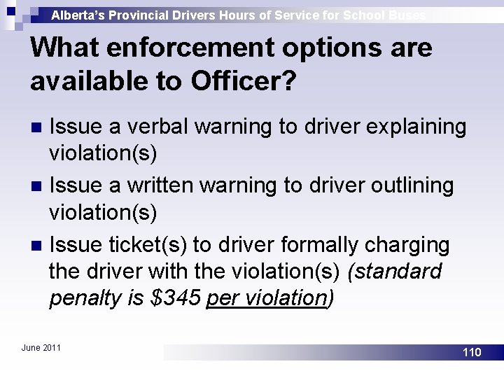 Alberta’s Provincial Drivers Hours of Service for School Buses What enforcement options are available