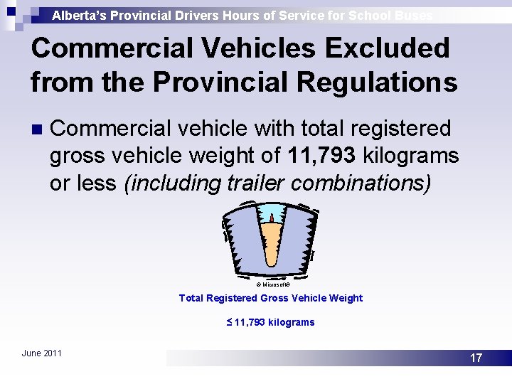 Alberta’s Provincial Drivers Hours of Service for School Buses Commercial Vehicles Excluded from the