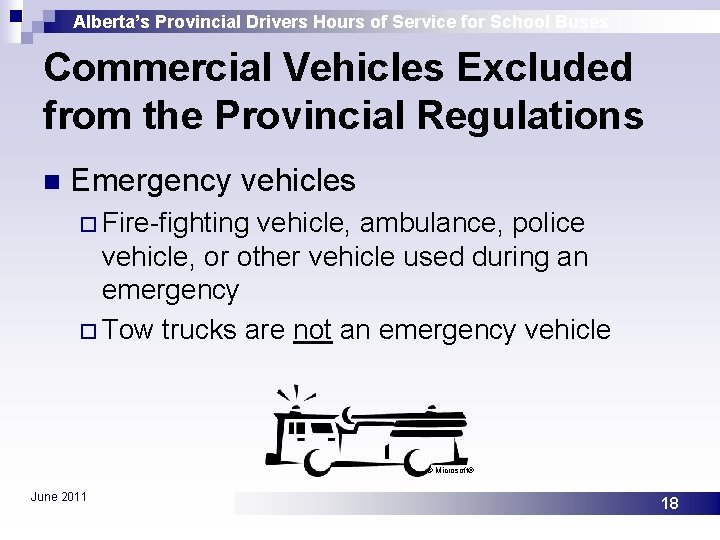 Alberta’s Provincial Drivers Hours of Service for School Buses Commercial Vehicles Excluded from the