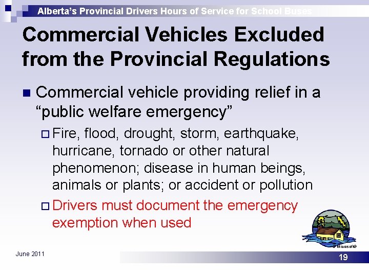 Alberta’s Provincial Drivers Hours of Service for School Buses Commercial Vehicles Excluded from the