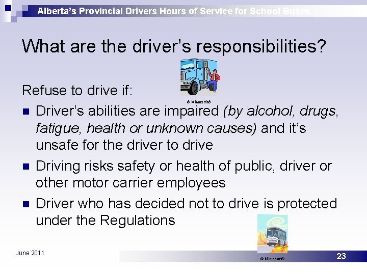 Alberta’s Provincial Drivers Hours of Service for School Buses What are the driver’s responsibilities?