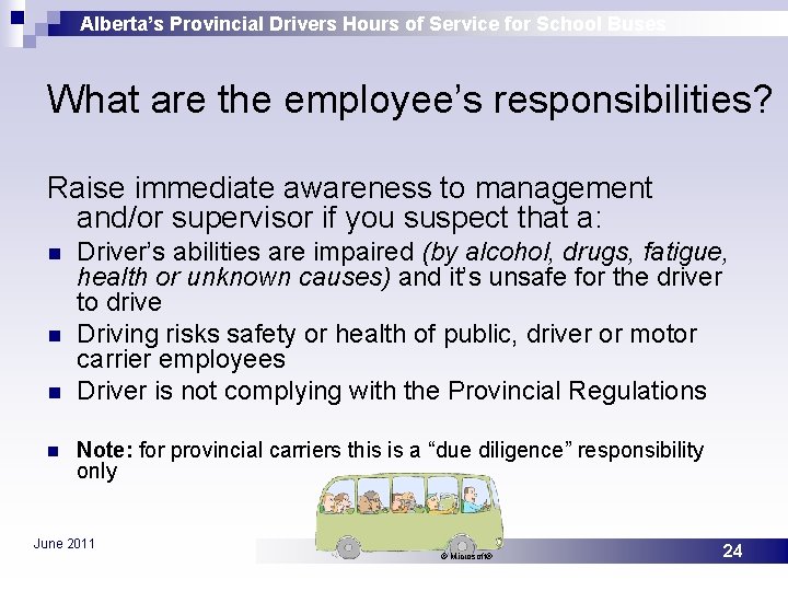 Alberta’s Provincial Drivers Hours of Service for School Buses What are the employee’s responsibilities?