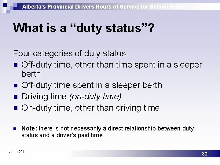 Alberta’s Provincial Drivers Hours of Service for School Buses What is a “duty status”?
